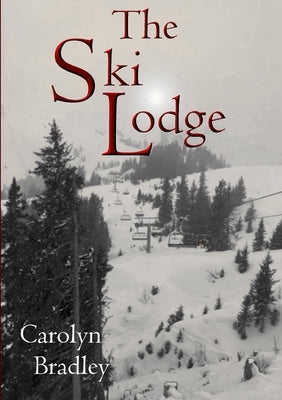 The Ski Lodge by Bradley, Carolyn