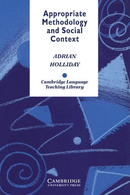 Appropriate Methodology and Social Context by Holliday, Adrian
