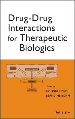 Drug-Drug Interactions for Therapeutic Biologics by Zhou, Honghui