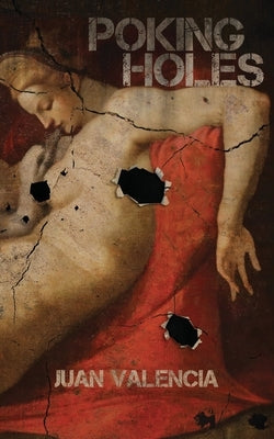 Poking Holes by Valencia, Juan