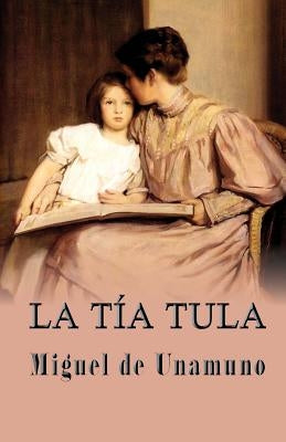 La tía Tula by De Unamuno, Miguel