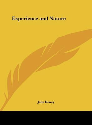 Experience and Nature by Dewey, John