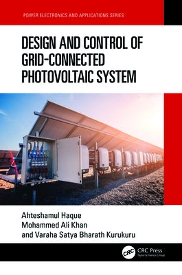 Design and Control of Grid-Connected Photovoltaic System by Haque, Ahteshamul
