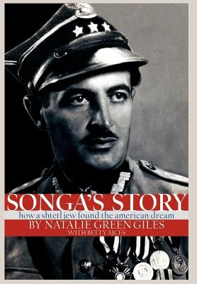 Songa's Story: How A Shtetl Jew Found the American Dream by Green Giles, Natalie