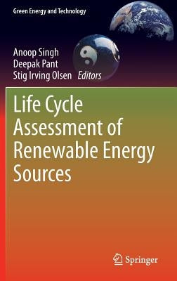 Life Cycle Assessment of Renewable Energy Sources by Singh, Anoop