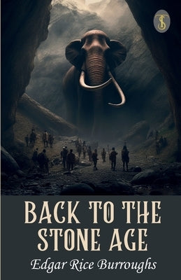 Back To The Stone Age by Burroughs, Edgar Rice