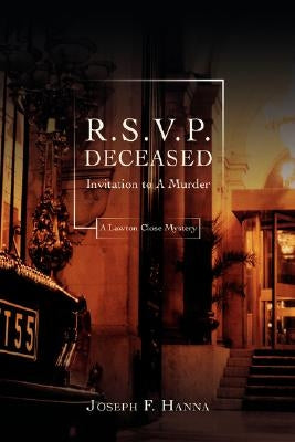 R.S.V.P. Deceased: Invitation to A Murder by Hanna, Joseph F.