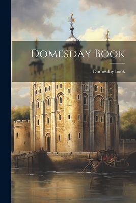 Domesday Book by Book, Domesday