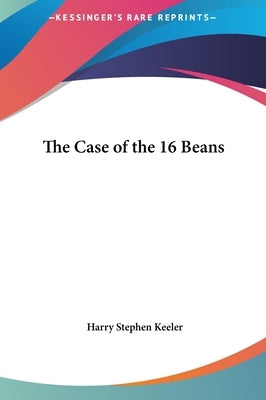 The Case of the 16 Beans by Keeler, Harry Stephen