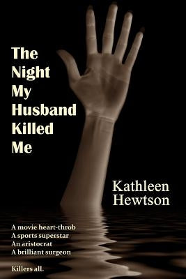The Night My Husband Killed Me by Hewtson, Kathleen