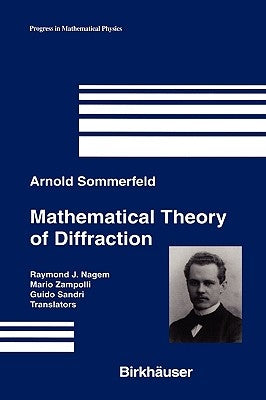 Mathematical Theory of Diffraction by Sommerfeld, Arnold