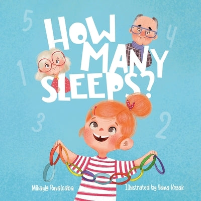 How Many Sleeps? by Ruvalcaba, Mikayla