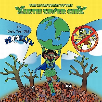 The Adventures of the Earth Saver Girl by Brooklyn