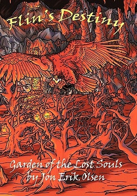 Flin's Destiny: Garden of the Lost Souls by Olsen, Jon Erik