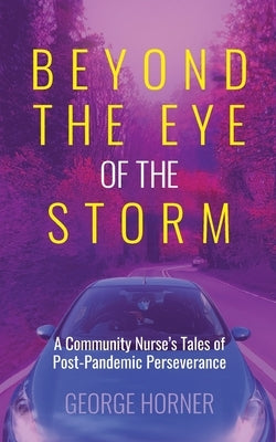 Beyond the Eye of the Storm by Horner, George