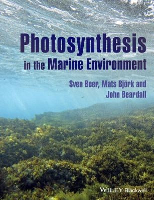 Photosynthesis in the Marine Environment by Beer, Sven