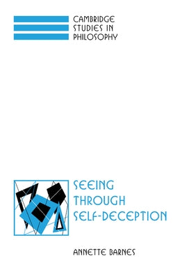 Seeing Through Self-Deception by Barnes, Annette