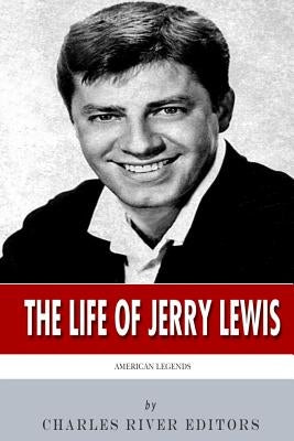 American Legends: The Life of Jerry Lewis by Charles River