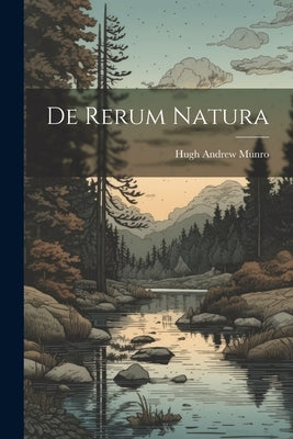 De Rerum Natura by Munro, Hugh Andrew