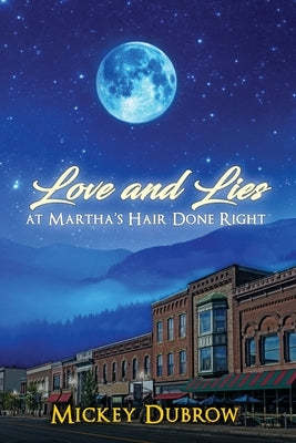 Love and Lies at Martha's Hair Done Right by Dubrow, Mickey