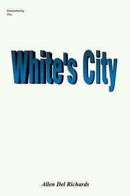 White's City: Marshall White by Richards, Allen del
