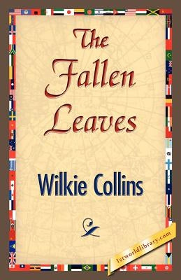 The Fallen Leaves by Collins, Wilkie