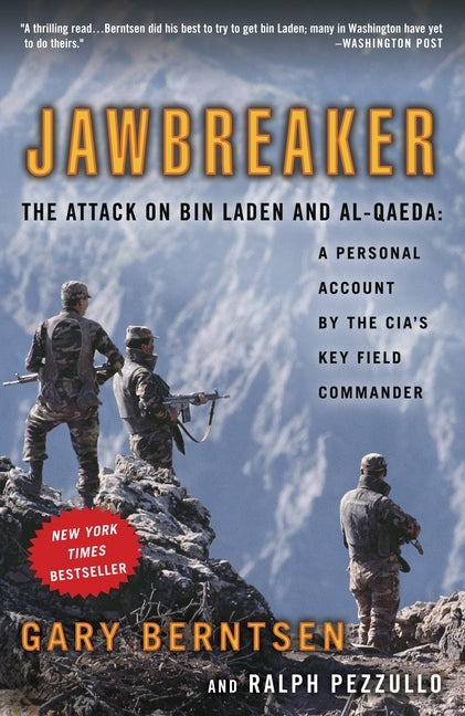 Jawbreaker: The Attack on Bin Laden and Al-Qaeda: A Personal Account by the Cia's Key Field Commander by Berntsen, Gary