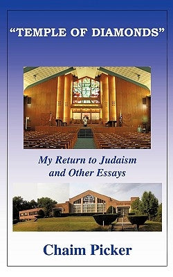 Temple of Diamonds: My Return to Judaism and Other Essays by Chaim Picker