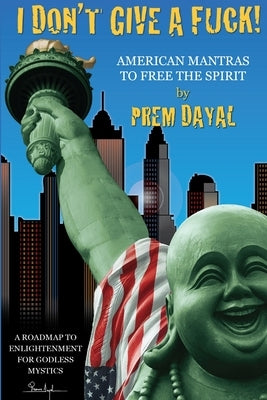I Don't Give a F***! by Dayal, Prem