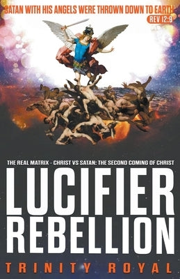 Christ vs Satan - Lucifer Rebellion by Royal, Trinity