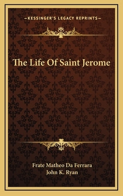 The Life Of Saint Jerome by Da Ferrara, Frate Matheo