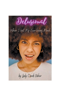 Delusional: When I Lost My Ever-Loving Mind by Usher, Candi