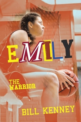 Emily: The Warrior by Kenney, Bill
