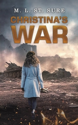 Christina's War by Sure, M. L. St