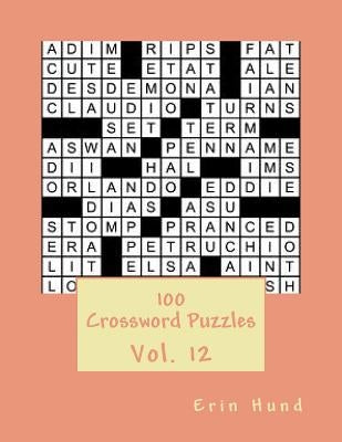 100 Crossword Puzzles Vol. 12 by Hund, Erin