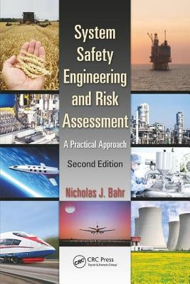 System Safety Engineering and Risk Assessment: A Practical Approach, Second Edition by Bahr, Nicholas J.