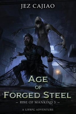 Age of Forged Steel by Cajiao, Jez