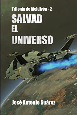 Salvad el Universo by Suarez, Jose Antonio