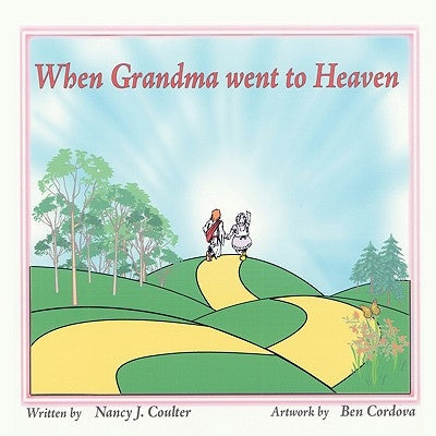 When Grandma Went to Heaven by Coulter, Nancy J.