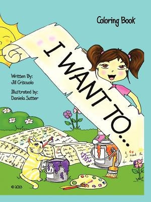 I Want To...: Coloring Book by Criscuolo, Jill