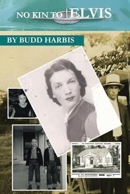 No Kin to Elvis by Harbis, Budd