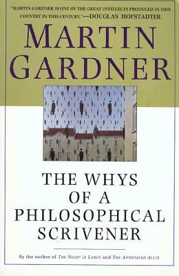 The Whys of a Philosophical Scrivener by Gardner, Martin