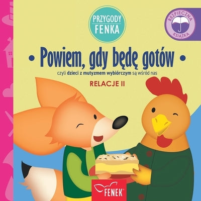 Powiem, gdy będę gotów: czyli dzieci z mutyzmem wybiórczym są wśród nas by Galka, Dominika
