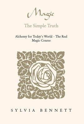 Magic...the Simple Truth by Bennett, Sylvia