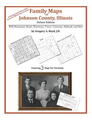 Family Maps of Johnson County, Illinois by Boyd J. D., Gregory a.