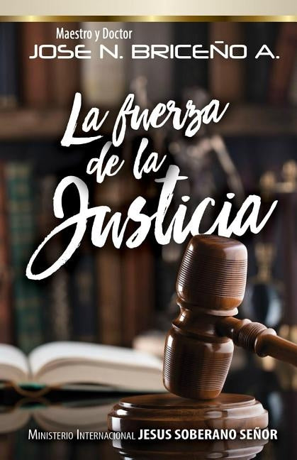 La Fuerza de la Justicia by BriceÃ±o a., JosÃ© N.