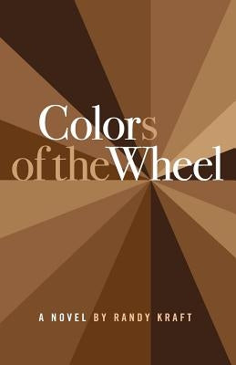 Colors of the Wheel by Kraft, Randy
