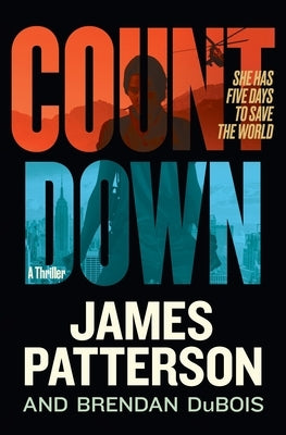 Countdown: A Thriller by Patterson, James