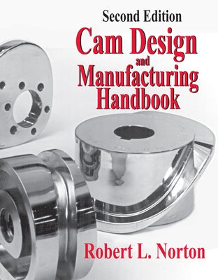 CAM Design and Manufacturing Handbook by Norton, Robert