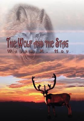 The Wolf and the Stag by Hoy, Wayne M.